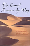 The Camel Knows the Way, by Lorna Kelly, Sprititual Book and Audio CD-Set chronicling a spiritual journey with Mother Teresa